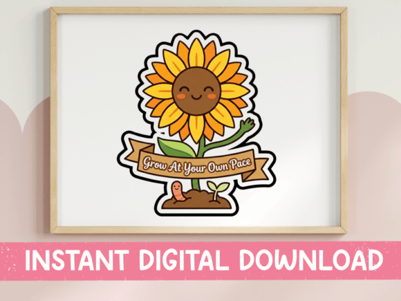 Grow at Your Own Pace Sunflower Sticker: Graphics & T-Shirt Designs