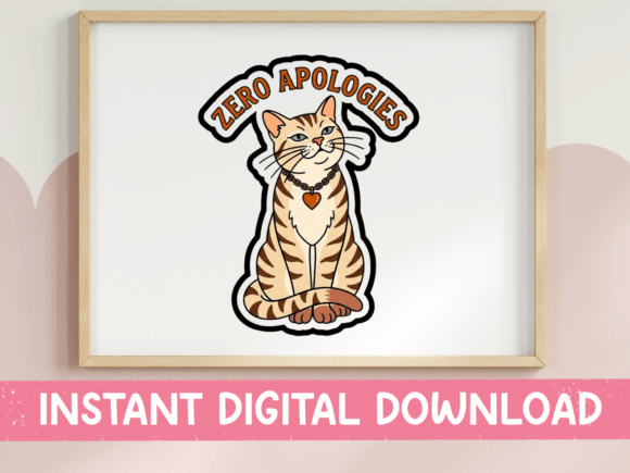 Zero Apologies Tabby Cat Sticker: Graphics & T-Shirt Designs